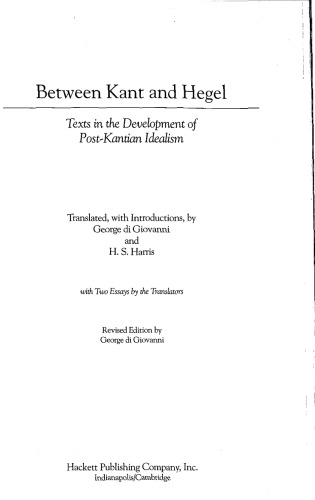Between Kant and Hegel: Texts in the Development of Post-Kantian Idealism