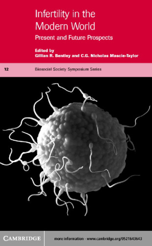 Infertility in the Modern World: Present and Future Prospects (Biosocial Society Symposium Series)