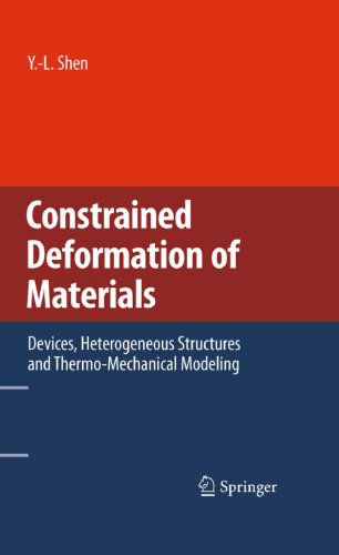 Constrained Deformation of Materials: Devices, Heterogeneous Structures and Thermo-Mechanical Modeling