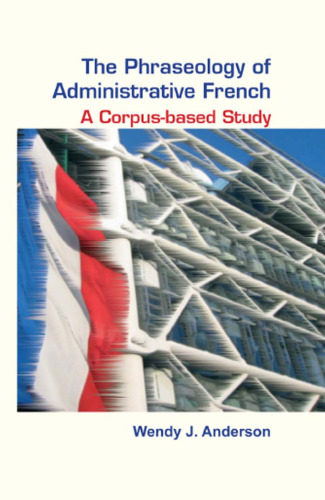 The Phraseology of Administrative French: A Corpus-based Study