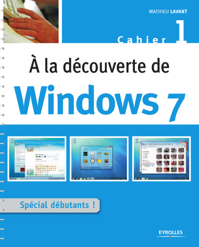 A la découverte de Windows 7 : Cahier 1