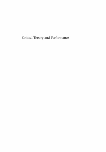 Critical Theory and Performance: Revised and Enlarged Edition (Theater: Theory Text Performance)