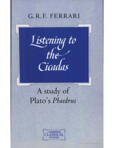 Listening to the Cicadas: A Study of Plato’s Phaedrus