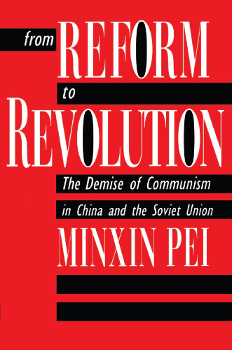 From Reform to Revolution: The Demise of Communism in China and the Soviet Union