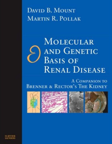 Molecular and Genetic Basis of Renal Disease: A Companion to Brenner and Rector's The Kidney