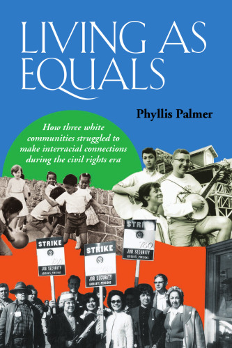 Living as Equals: How Three White Communities Struggled to Make Interracial Connections During the Civil Rights Era