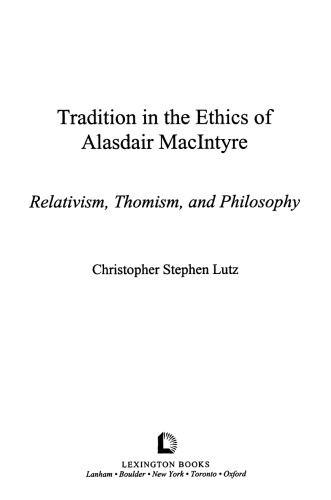 Tradition in the Ethics of Alasdair MacIntyre: Relativism, Thomism, and Philosophy