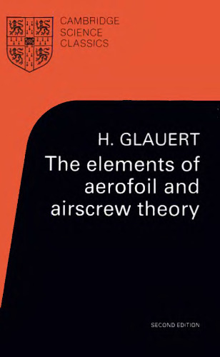 The Elements of Aerofoil and Airscrew Theory, Second Edition (Cambridge Science Classics)