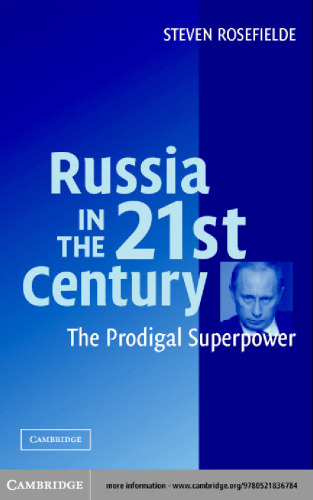 Russia in the 21st century: the prodigal superpower