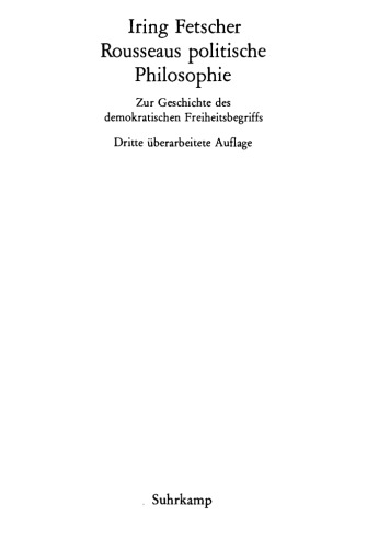 Rousseaus politische Philosophie: Zur Geschichte des demokratischen Freiheitsbegriffs