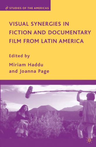 Visual Synergies in Fiction and Documentary Film from Latin America (Studies of the Americas)