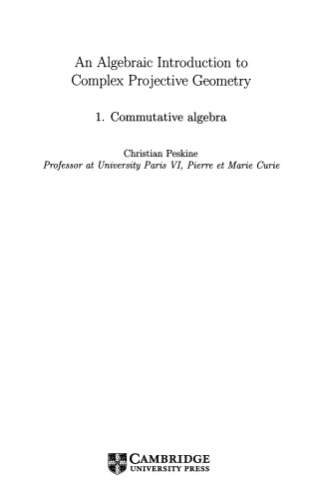 An Algebraic Introduction to Complex Projective Geometry: Commutative Algebra