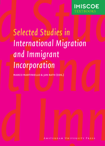 Selected Studies in International Migration and Immigrant Incorporation (Amsterdam University Press - Imiscoe Textbooks)