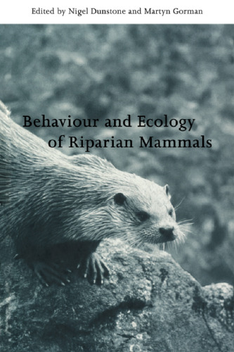 Behaviour and Ecology of Riparian Mammals (Symposia of the Zoological Society of London (No. 71))