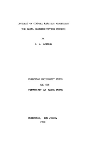 Lectures on Complex Analytic Varieties: The Local Parametrization Theorem (Princeton mathematical notes)
