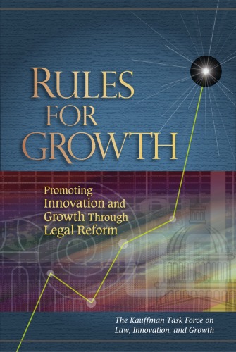 Rules for Growth - Promoting Innovation and Growth Through Legal Reform
