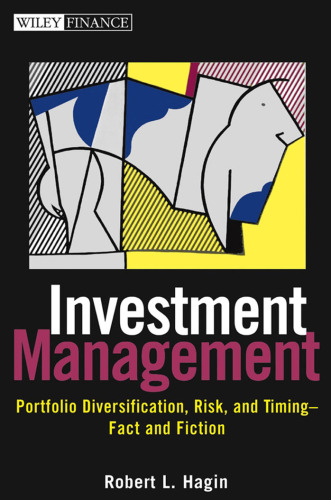 Investment Management: Portfolio Diversification, Risk, and Timing--Fact and Fiction (Wiley Finance)