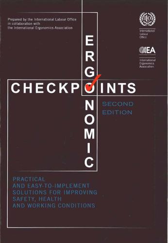 Ergonomic Checkpoints: Practical and Easy-to-Implement Solutions for Improving Safety, Health and Working Conditions