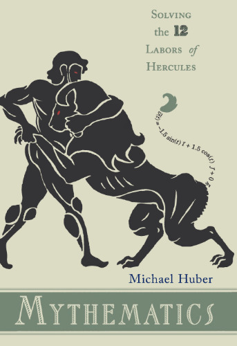 Mythematics: Solving the Twelve Labors of Hercules