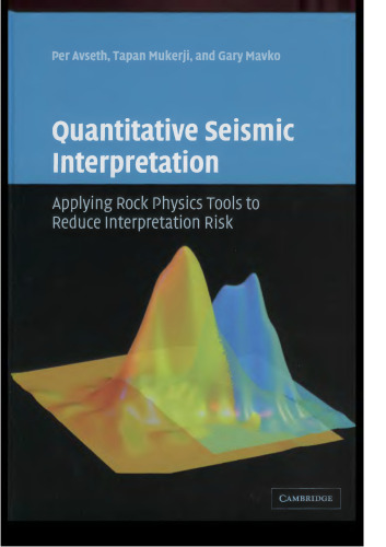 Quantitative Seismic Interpretation: Applying Rock Physics Tools to Reduce Interpretation Risk
