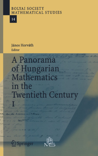 A Panorama of Hungarian Mathematics in the Twentieth Century, I