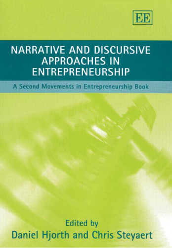 Narrative and Discursive Approaches in Entrepreneurship: A Second Movements in Entrepreneurship Book