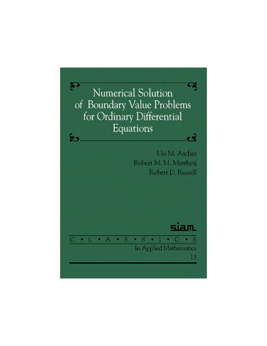 Numerical Solution of Boundary Value Problems for Ordinary Differential Equations (Classics in Applied Mathematics)