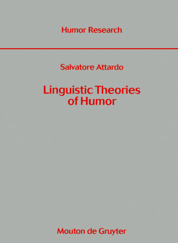 Linguistic Theories of Humor (Humor Research, No. 1)