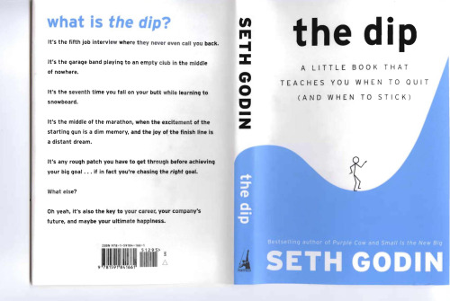 The Dip: A Little Book That Teaches You When to Quit (and When to Stick)