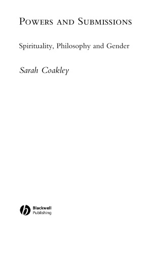 Powers and Submissions: Spirituality, Philosophy and Gender (Challenges in Contemporary Theology)