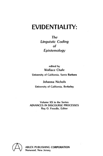 Evidentiality: The Linguistic Coding of Epistemology (Advances in Discourse Processes) (v. 20)