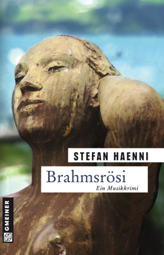 Brahmsrösi: Fellers zweiter Fall. Ein Musikkrimi
