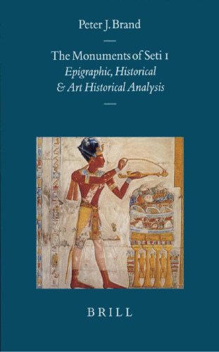 The Monuments of Seti I: Epigraphic, Historical and Art Historical Analysis (Probleme der Ägyptologie)