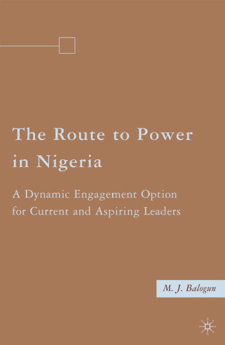The Route to Power in Nigeria: A Dynamic Engagement Option for Current and Aspiring Leaders
