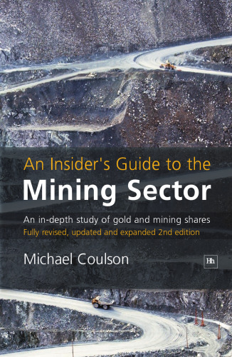 An Insider's Guide to the Mining Sector: An In-Depth Study of Gold and Mining Shares (Na)