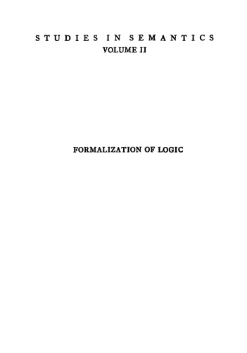 Formalization of logic, (His Studies in semantics, vol. II)