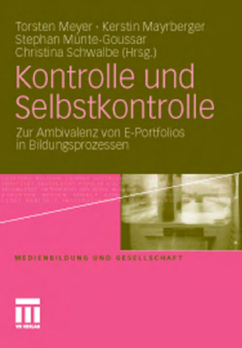 Kontrolle und Selbstkontrolle: Zur Ambivalenz von E-Portfolios in Bildungsprozessen