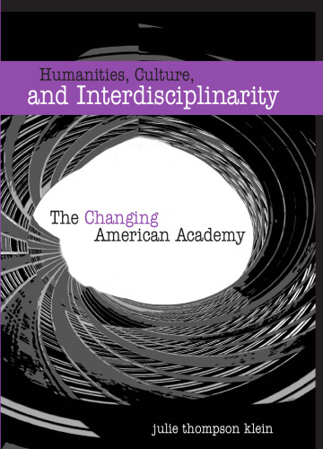 Humanities, Culture, And Interdisciplinarity: The Changing American Academy