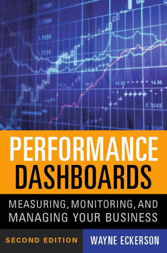 Performance Dashboards: Measuring, Monitoring, and Managing Your Business, 2nd Edition
