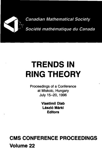 Trends in Ring Theory: Proceedings of a Conference at Miskolc, Hungary July 15-20, 1996 (Conference Proceedings (Canadian Mathematical Society))