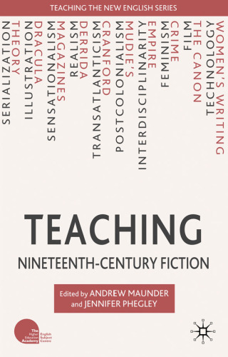 Teaching Nineteenth-Century Fiction (Teaching the New English)