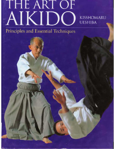 The Art of Aikido: Principles and Essential Techniques