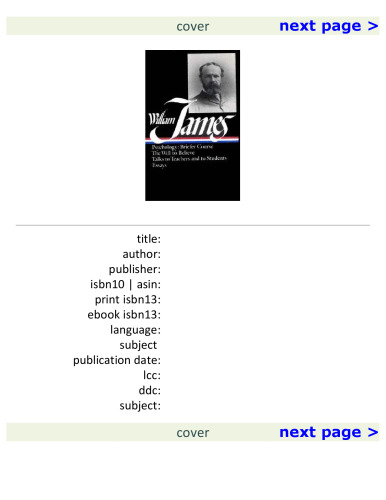 William James : Writings 1878-1899 : Psychology, Briefer Course   The Will to Believe   Talks to Teachers and Students   Essays (Library of America)