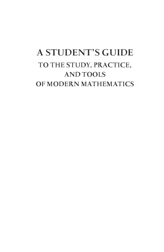 A Student’s Guide to the Study, Practice, and Tools of Modern Mathematics