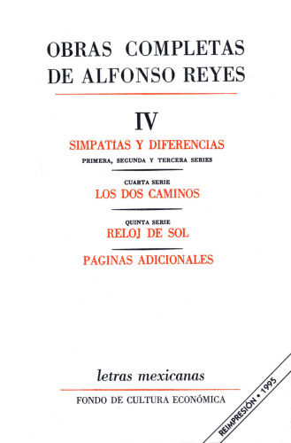 Obras completas, IV : Simpatias y diferencias, Los dos caminos, Reloj de sol, Paginas adicionales (Letras Mexicanas)