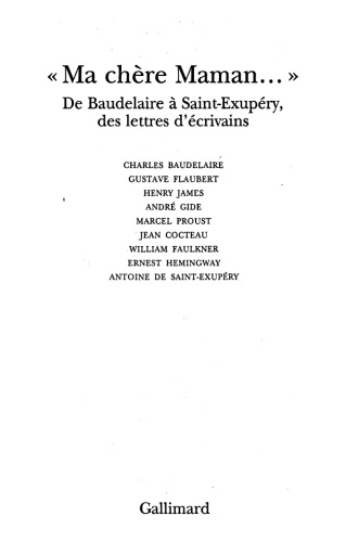 'Ma chère Maman...'' : De Baudelaire à Saint-Exupéry, des lettres d'écrivains