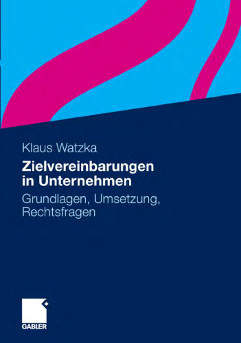 Zielvereinbarungen im Unternehmen: Grundlagen, Umsetzung, Rechtsfragen