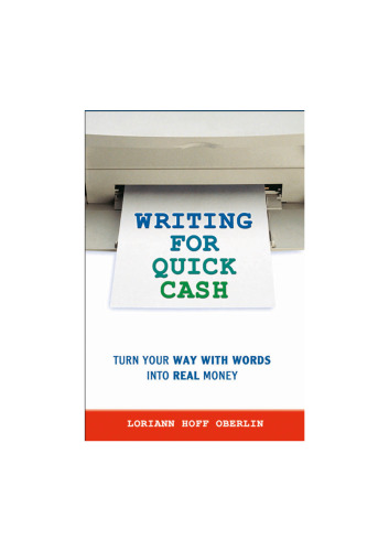 Writing for Quick Cash: Turn Your Way with Words into Real Money