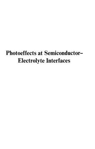 Photoeffects at semiconductor-electrolyte interfaces (ACS symposium series)