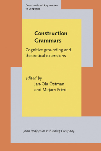 Construction Grammars: Cognitive Grounding and Theoretical Extensions (Constructional Approaches to Language)